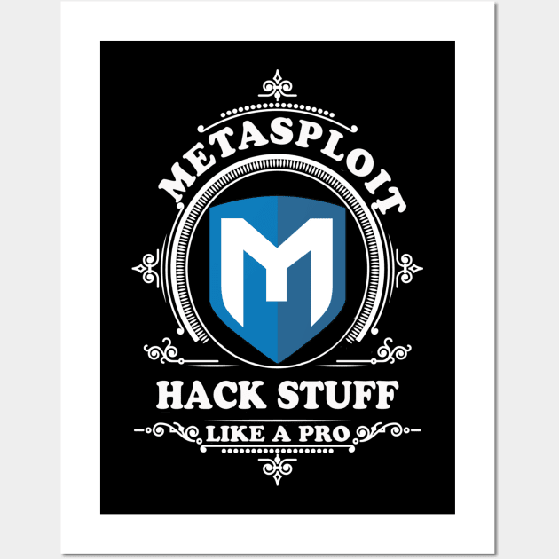Metasploit - Hack Stuff like a Pro Wall Art by Cyber Club Tees